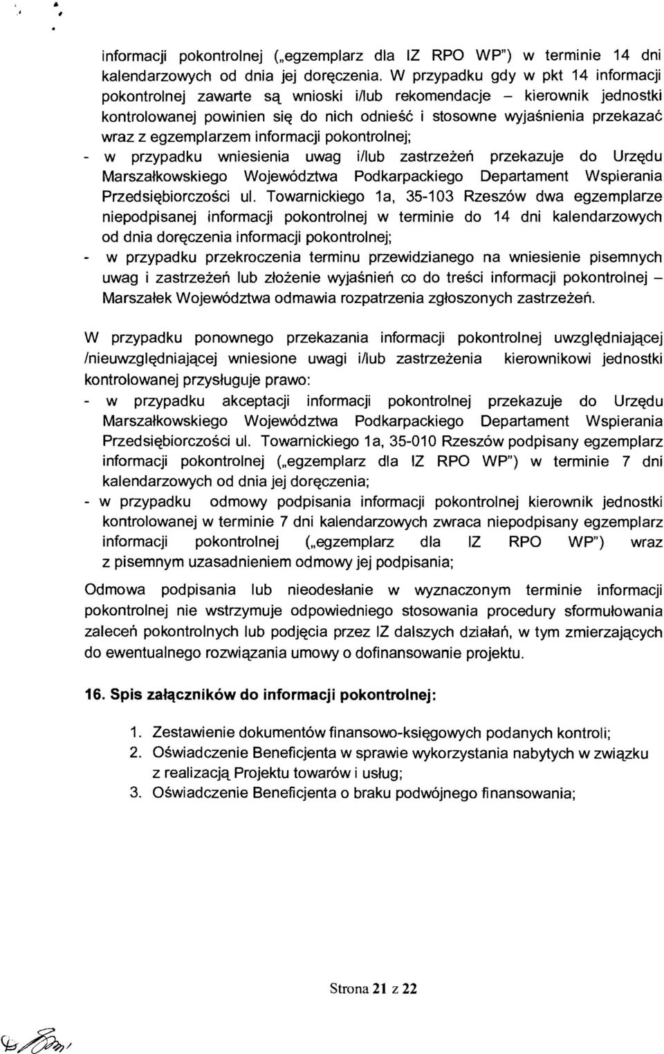 egzemplarzem informacji pokontrolnej; - w przypadku wniesienia uwag illub zastrzezeri przekazuje do Urz~du Marszatkowskiego Wojew6dztwa Podkarpackiego Departament Wspierania Przedsi~biorczosci ul.