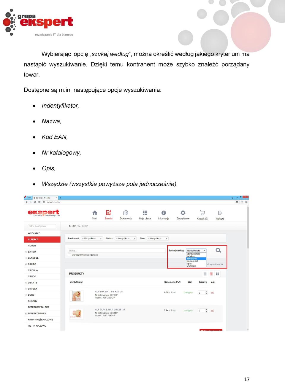 Dzięki temu kontrahent może szybko znaleźć porządany towar. Dostępne są m.in.