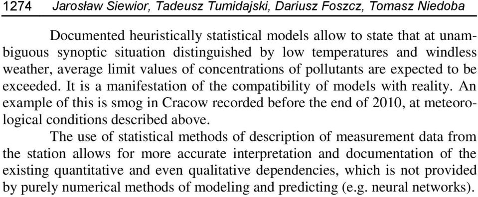 An example of ths s smog n Cracow recorded before the end of 2010, at meteorologcal condtons descrbed above.