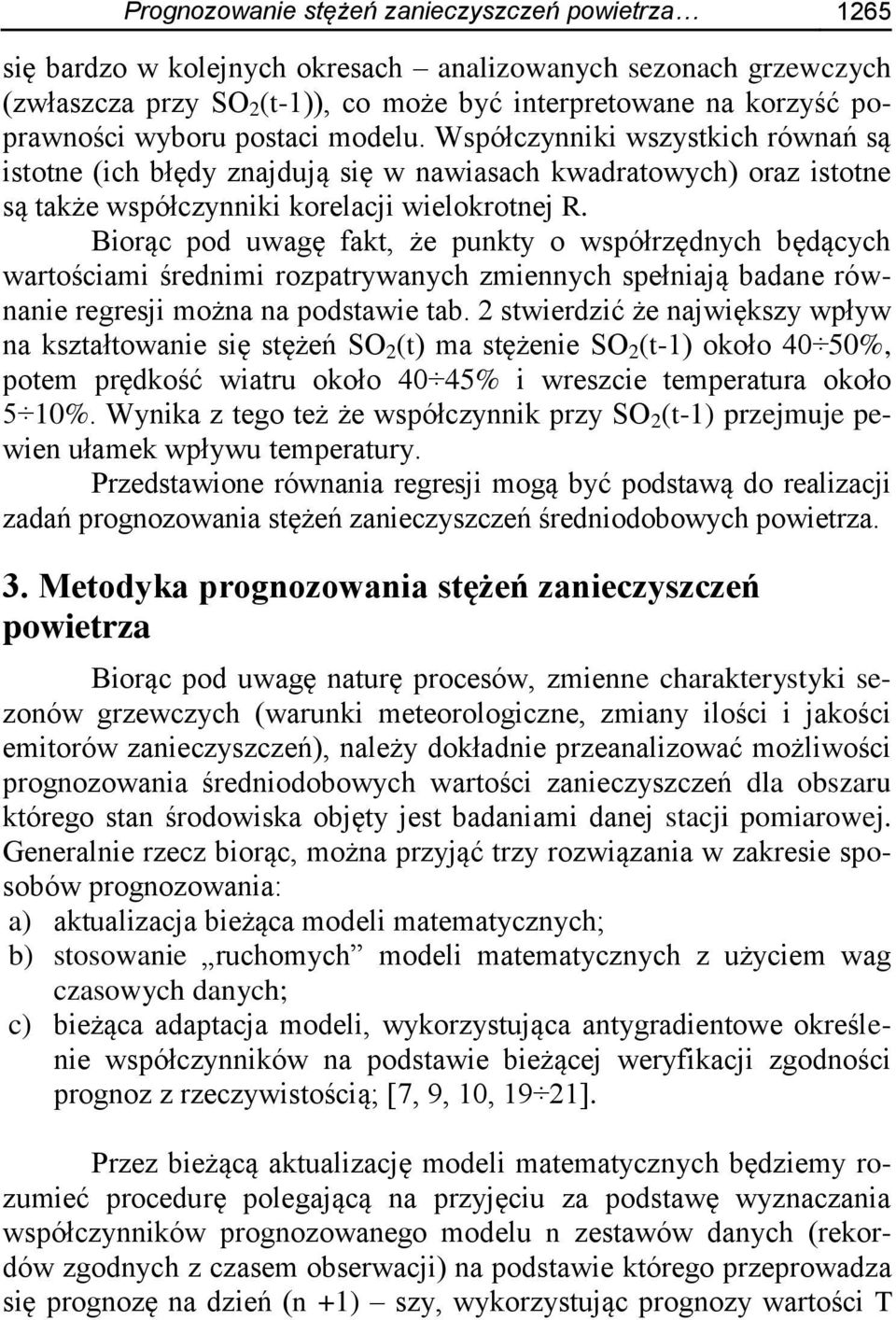 Borąc pod uwagę fakt, że punkty o współrzędnych będących wartoścam średnm rozpatrywanych zmennych spełnają badane równane regresj można na podstawe tab.