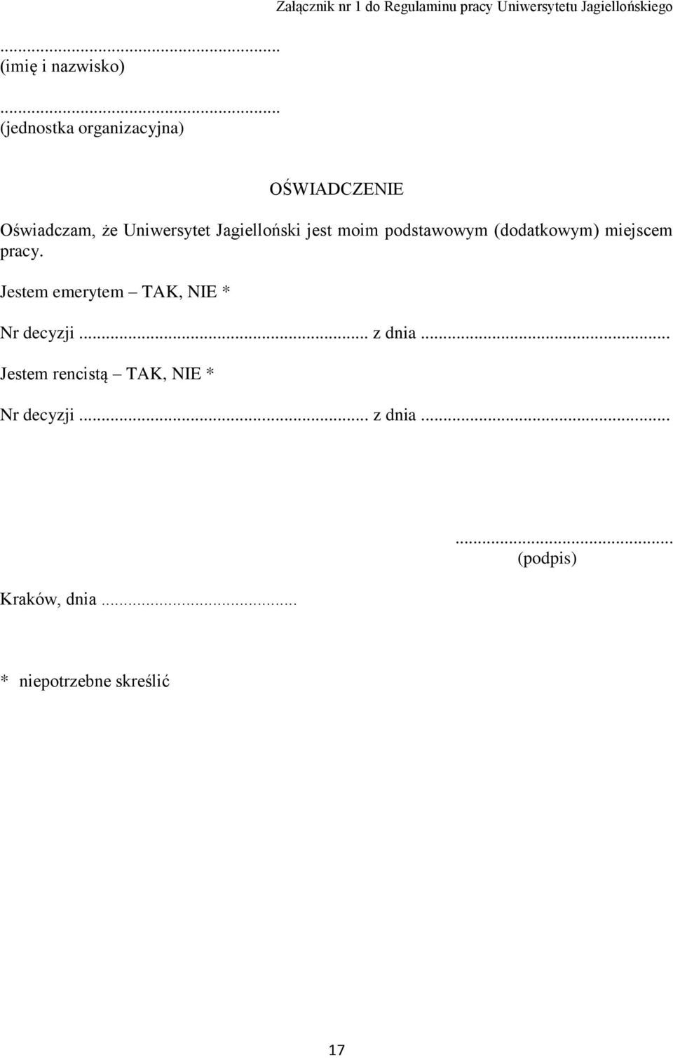 OŚWIADCZENIE Oświadczam, że Uniwersytet Jagielloński jest moim podstawowym (dodatkowym)