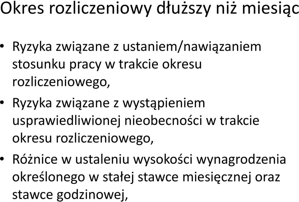 usprawiedliwionej nieobecności w trakcie okresu rozliczeniowego, Różnice w