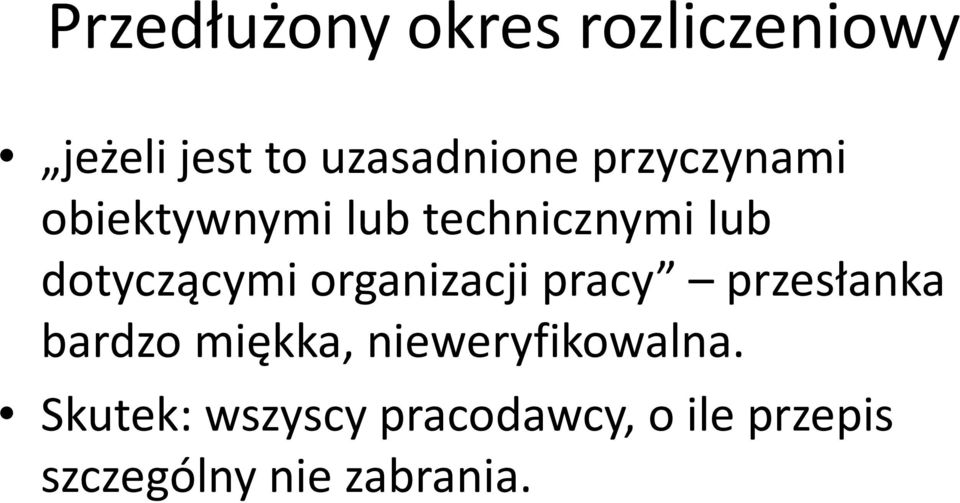 organizacji pracy przesłanka bardzo miękka, nieweryfikowalna.