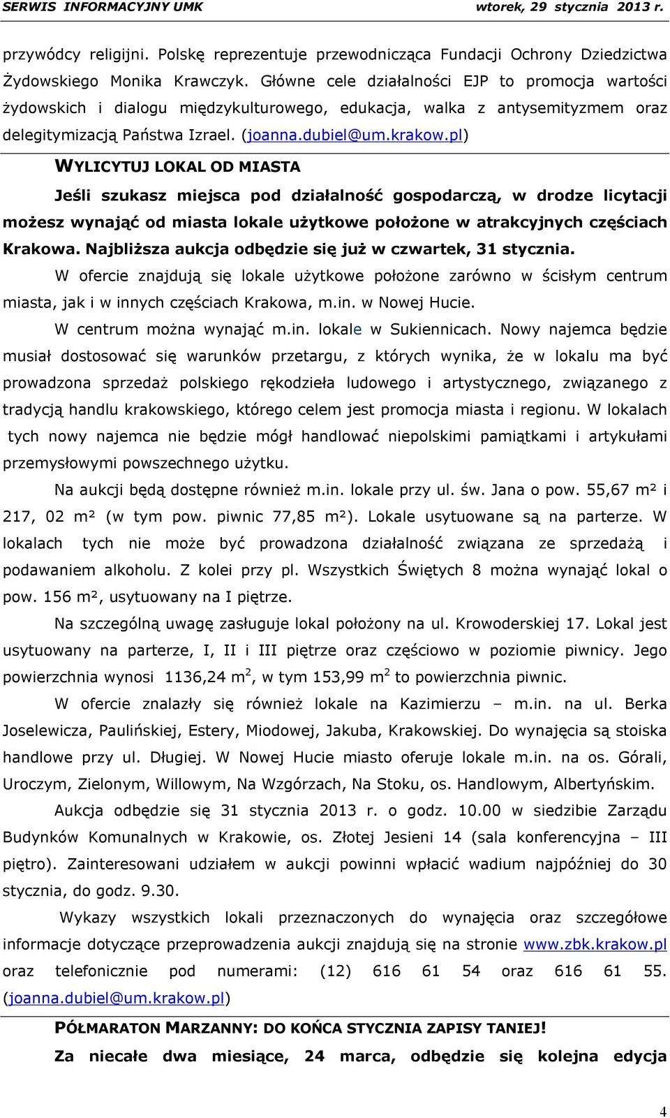 pl) WYLICYTUJ LOKAL OD MIASTA Jeśli szukasz miejsca pod działalność gospodarczą, w drodze licytacji możesz wynająć od miasta lokale użytkowe położone w atrakcyjnych częściach Krakowa.