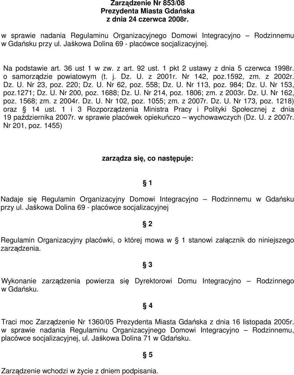 1592, zm. z 2002r. Dz. U. Nr 23, poz. 220; Dz. U. Nr 62, poz. 558; Dz. U. Nr 113, poz. 984; Dz. U. Nr 153, poz.1271; Dz. U. Nr 200, poz. 1688; Dz. U. Nr 214, poz. 1806; zm. z 2003r. Dz. U. Nr 162, poz.