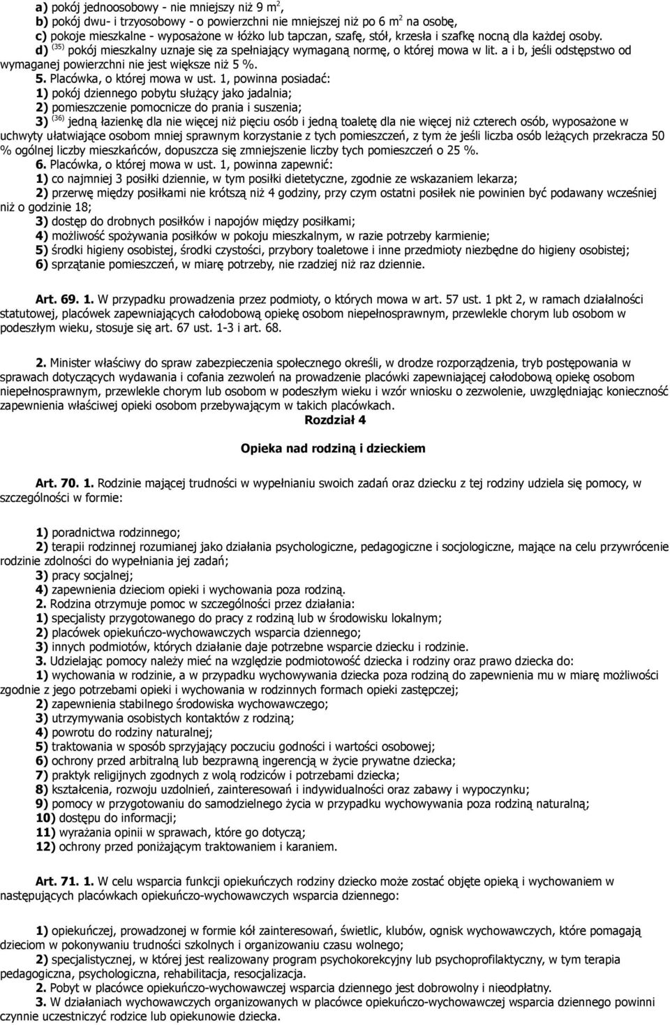 a i b, jeśli odstępstwo od wymaganej powierzchni nie jest większe niż 5 %. 5. Placówka, o której mowa w ust.