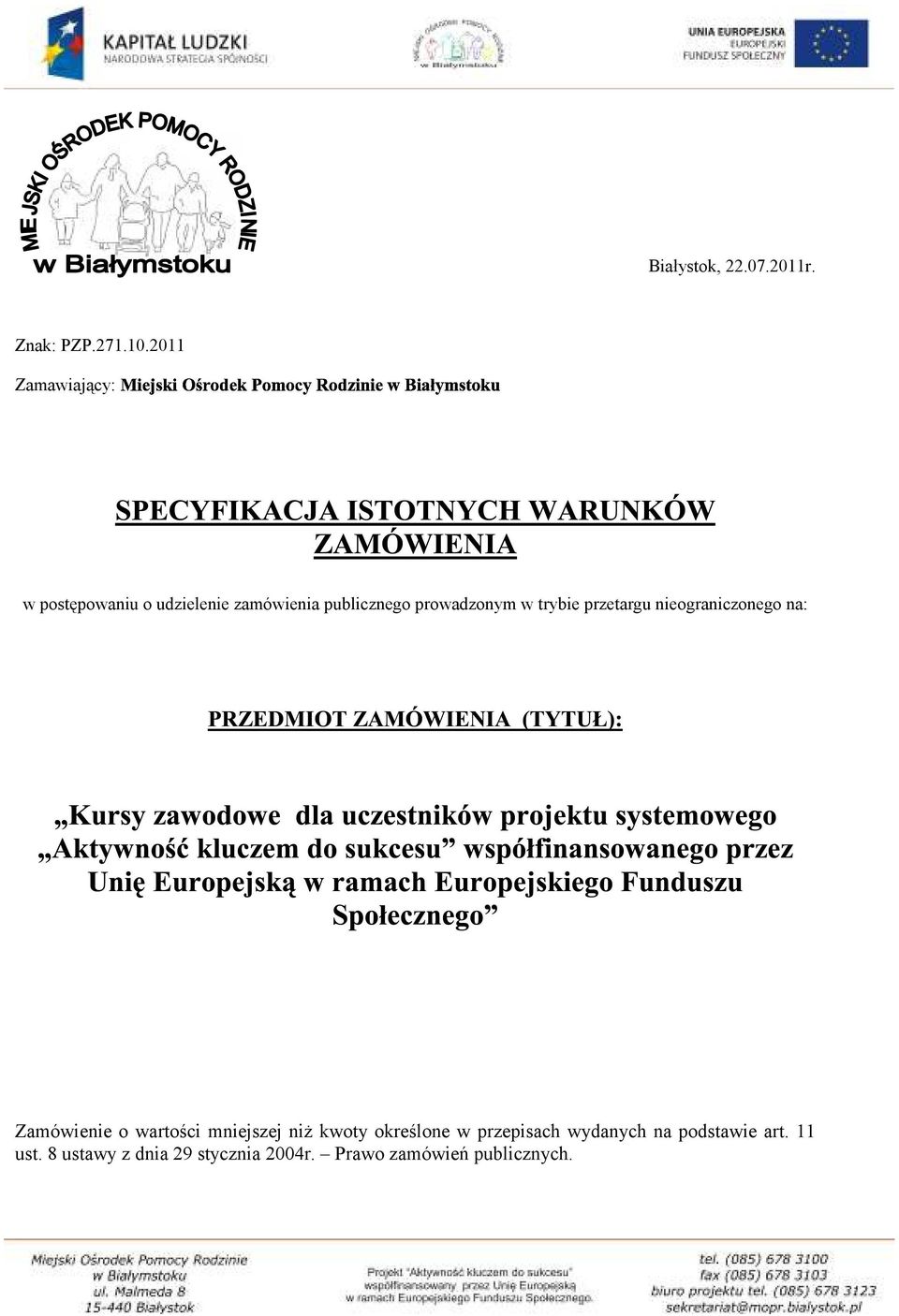 przetargu nieograniczonego na: Zamówienie o wartości mniejszej niż kwoty