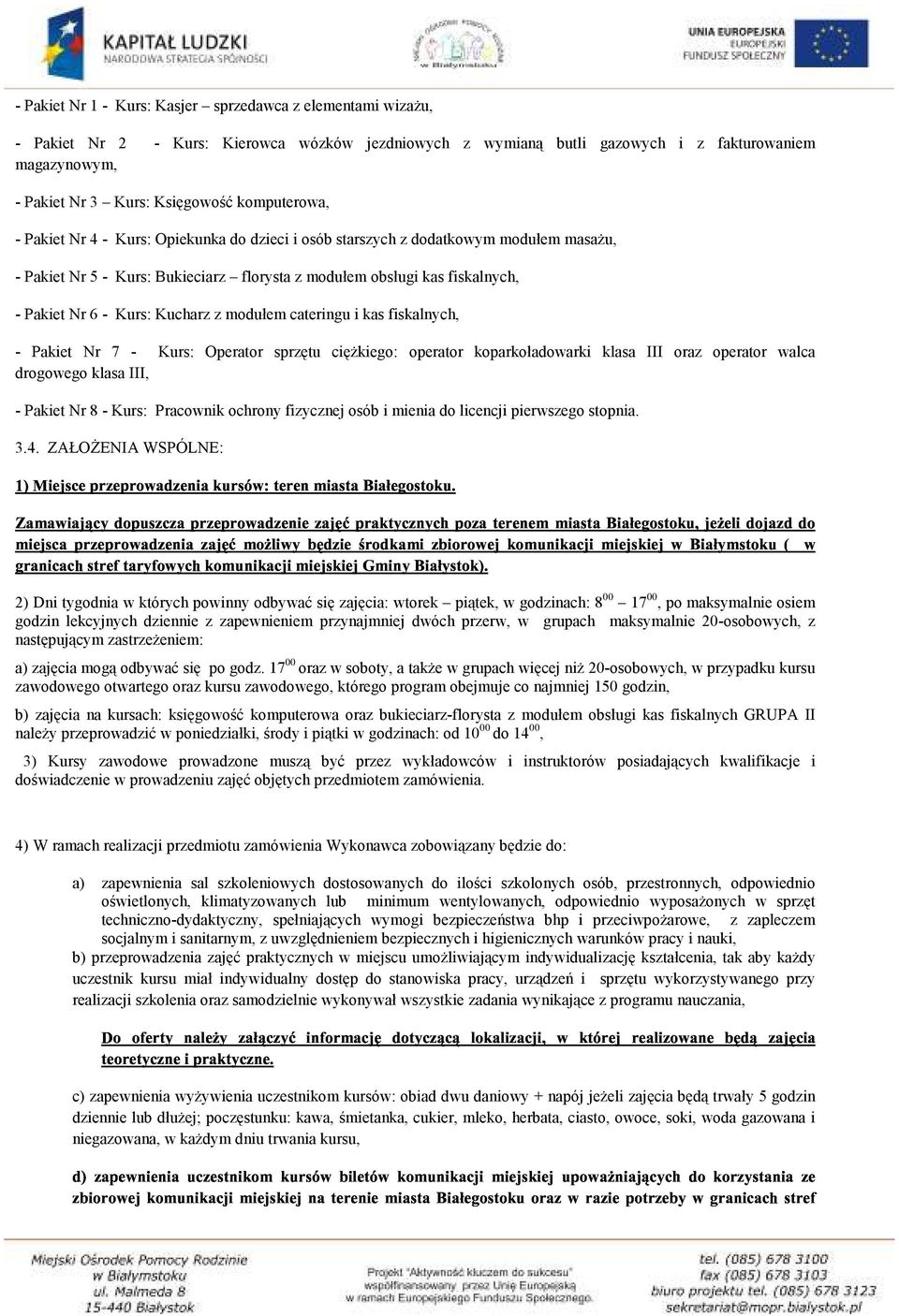 Kucharz z modułem cateringu i kas fiskalnych, - Pakiet Nr 7 - Kurs: Operator sprzętu ciężkiego: operator koparkoładowarki klasa III oraz operator walca drogowego,,,,., " # klasa III,,, # - -,, 4 * -.