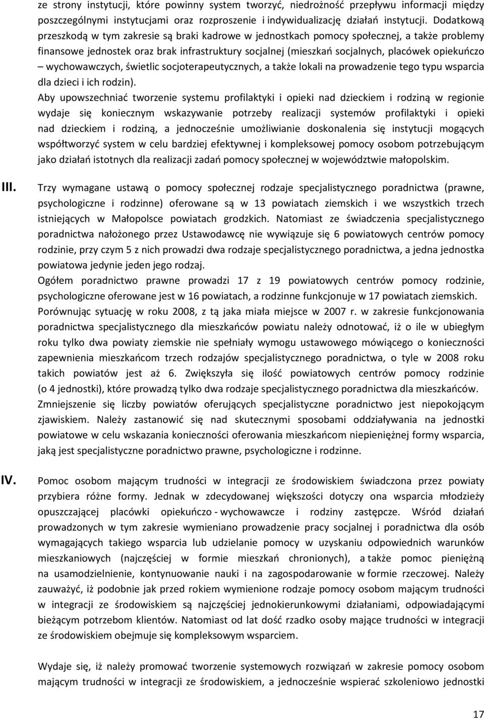 wychowawczych, świetlic socjoterapeutycznych, a także lokali na prowadzenie tego typu wsparcia dla dzieci i ich rodzin).