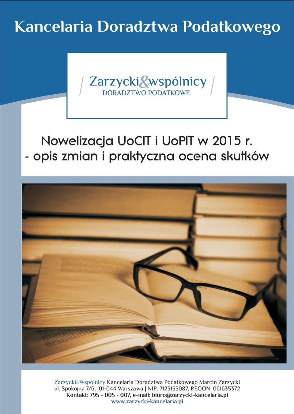 Spokojna 7/6, 01-044 Warszawa NIP: 7123153087, REGON: