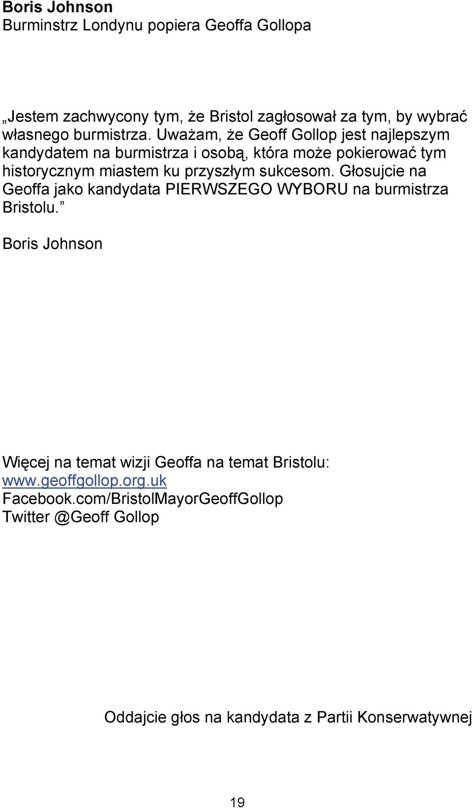 sukcesom. Głosujcie na Geoffa jako kandydata PIERWSZEGO WYBORU na burmistrza Bristolu.