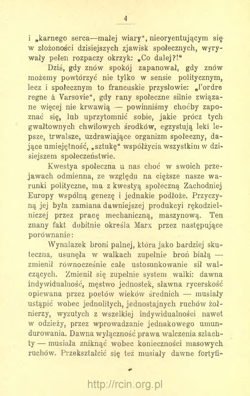 więcej nie krwawią powinniśmy choćby zapoznać się, lub uprzytomnić sobie, jakie prócz tych gwałtownych chwilowych środków, egzystują leki lepsze, trwalsze, uzdrawiające organizm społeczny, dające