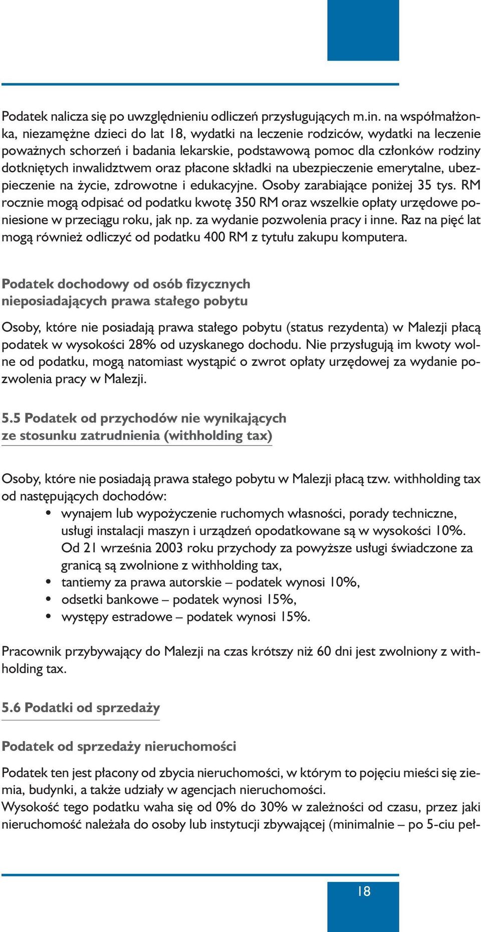 oraz p acone sk adki na ubezpieczenie emerytalne, ubezpieczenie na ycie, zdrowotne i edukacyjne. Osoby zarabiajàce poni ej 35 tys.