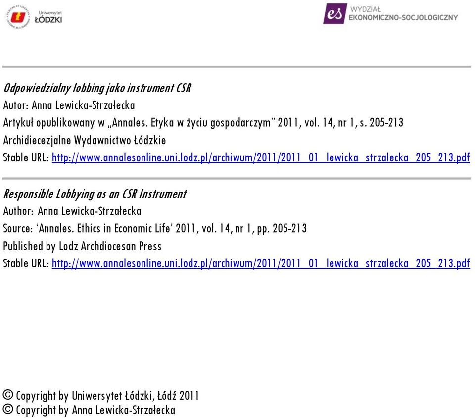 pdf Responsible Lobbying as an CSR Instrument Author: Anna Lewicka-Strzałecka Source: Annales. Ethics in Economic Life 2011, vol. 14, nr 1, pp.