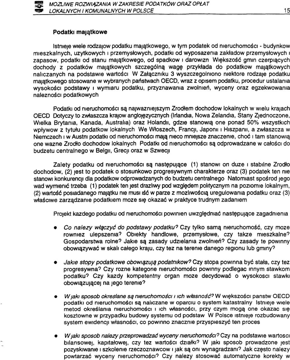 majątkowych szczególną wagę przykłada do podatkow majątkowych naliczanych na podstawie wartości W Załączniku 3 wyszczegolnlono nlektore rodzaje podatku majątkowego stosowane w wybranych państwach