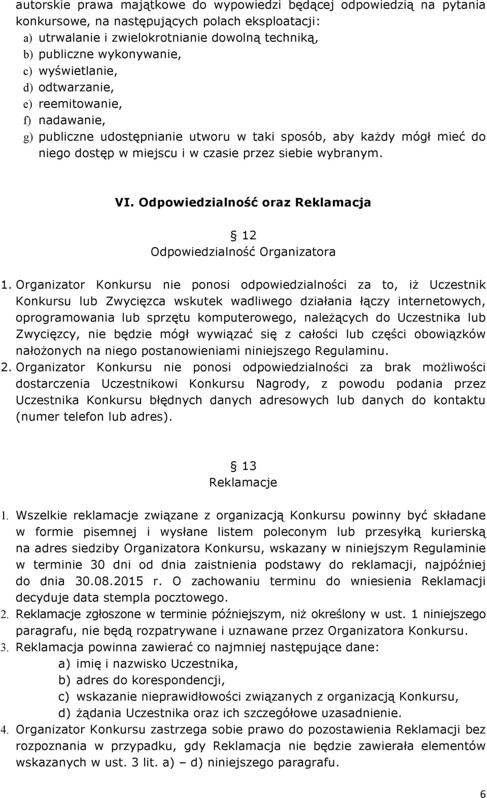 Odpowiedzialność oraz Reklamacja 12 Odpowiedzialność Organizatora 1.