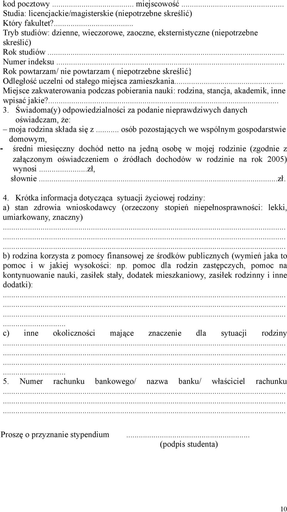 .. Rok powtarzam/ nie powtarzam ( niepotrzebne skreślić} Odległość uczelni od stałego miejsca zamieszkania.