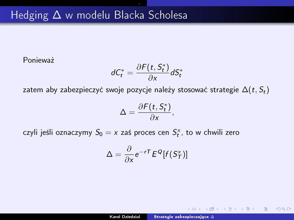 strategie (t, S t ) = F (t, S t ), x czyli je±li oznaczymy S 0