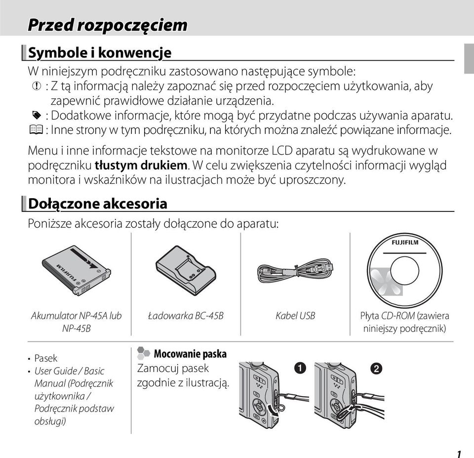 Menu i inne informacje tekstowe na monitorze LCD aparatu są wydrukowane w podręczniku tłustym drukiem.