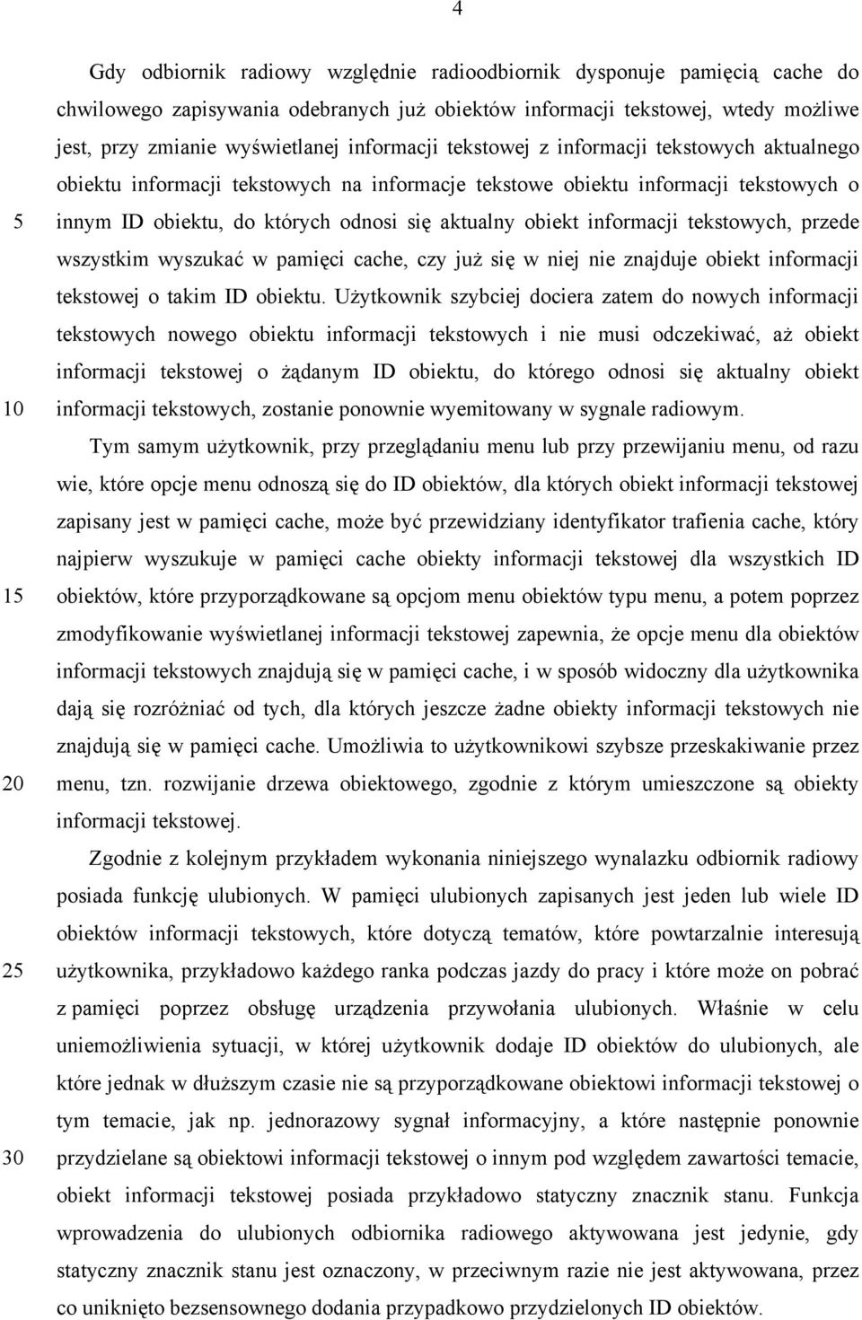 informacji tekstowych, przede wszystkim wyszukać w pamięci cache, czy już się w niej nie znajduje obiekt informacji tekstowej o takim ID obiektu.