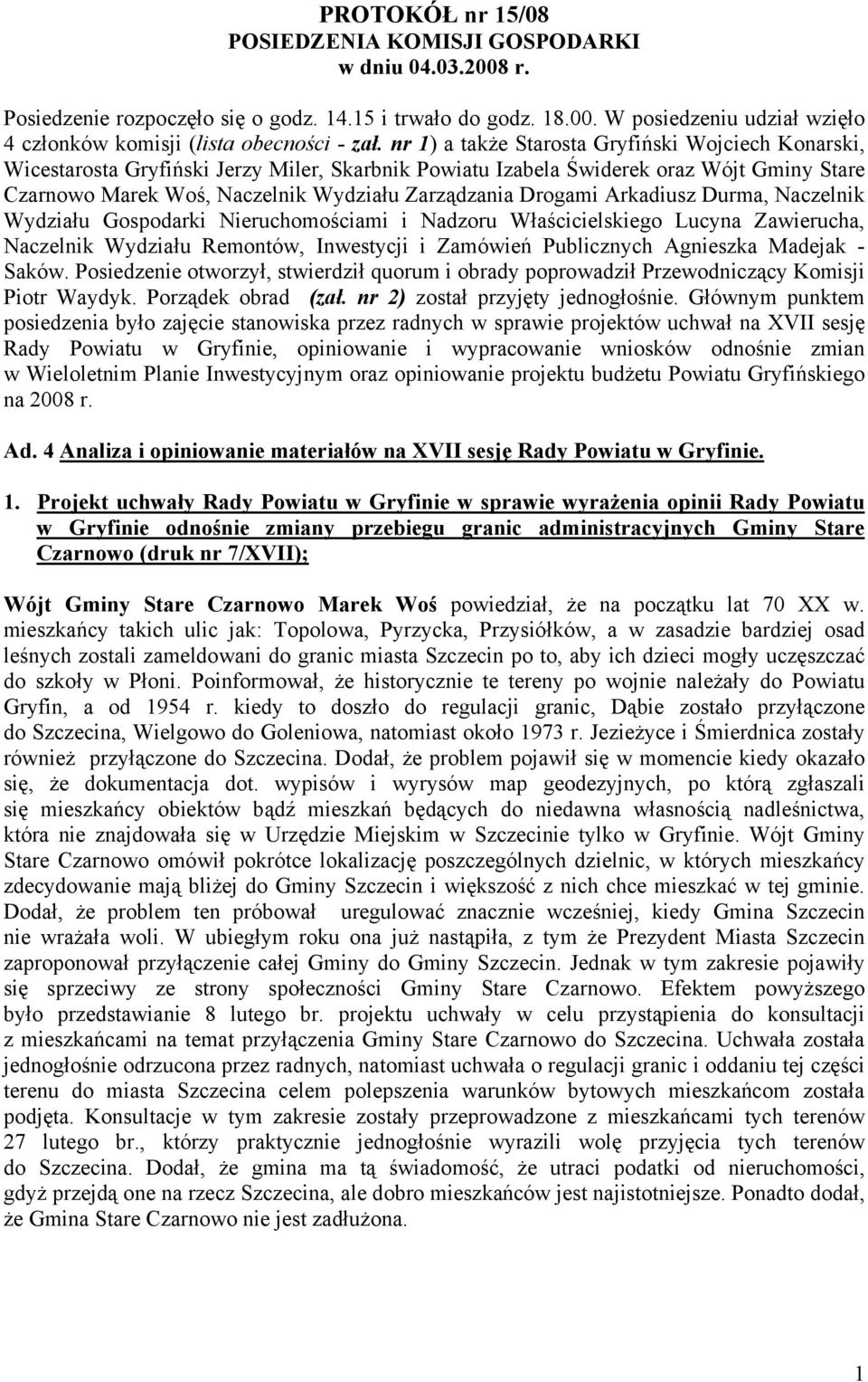 Drogami Arkadiusz Durma, Naczelnik Wydziału Gospodarki Nieruchomościami i Nadzoru Właścicielskiego Lucyna Zawierucha, Naczelnik Wydziału Remontów, Inwestycji i Zamówień Publicznych Agnieszka Madejak