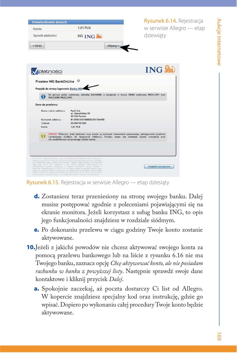 10.Jeżeli z jakichś powodów nie chcesz aktywować swojego konta za pomocą przelewu bankowego lub na liście z rysunku 6.