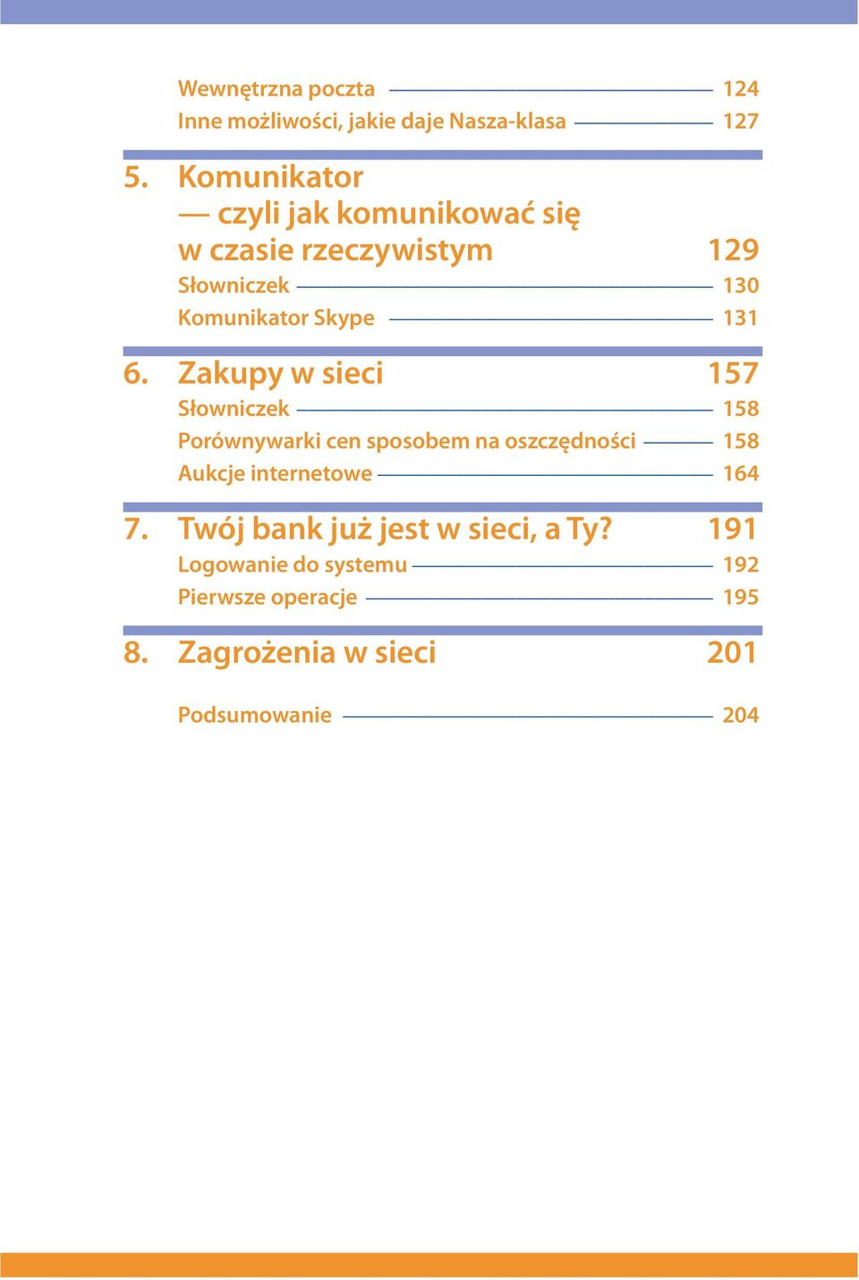 6. Zakupy w sieci 157 Słowniczek 158 Porównywarki cen sposobem na oszczędności 158 Aukcje internetowe