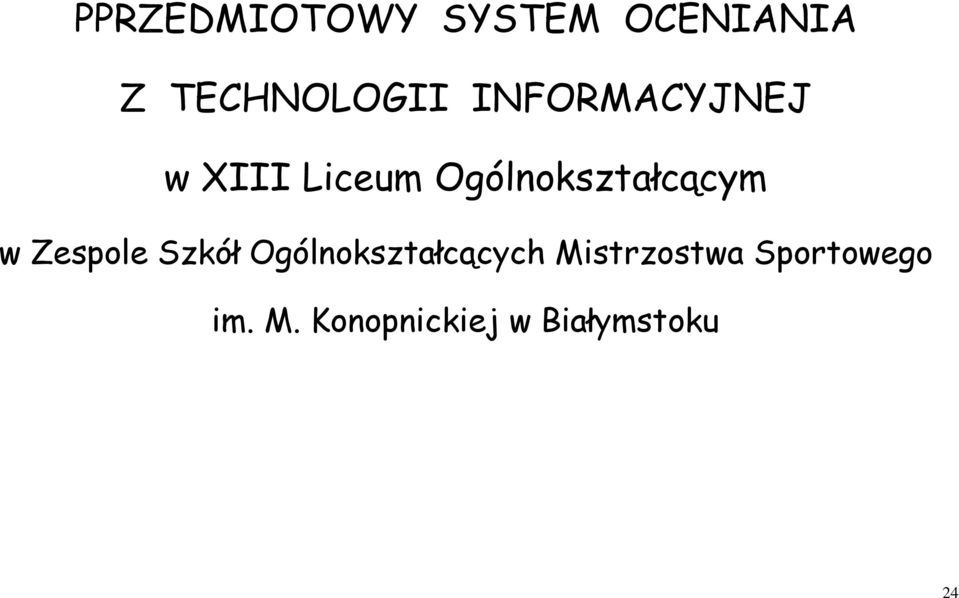 w Zespole Szkół Ogólnokształcących Mistrzostwa