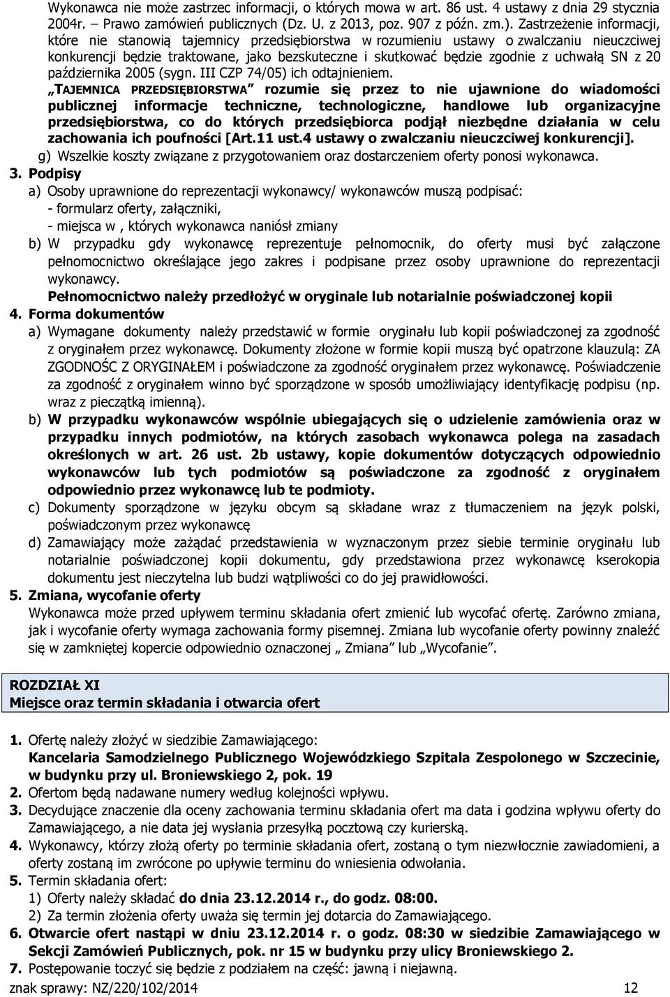 uchwałą SN z 20 października 2005 (sygn. III CZP 74/05) ich odtajnieniem.