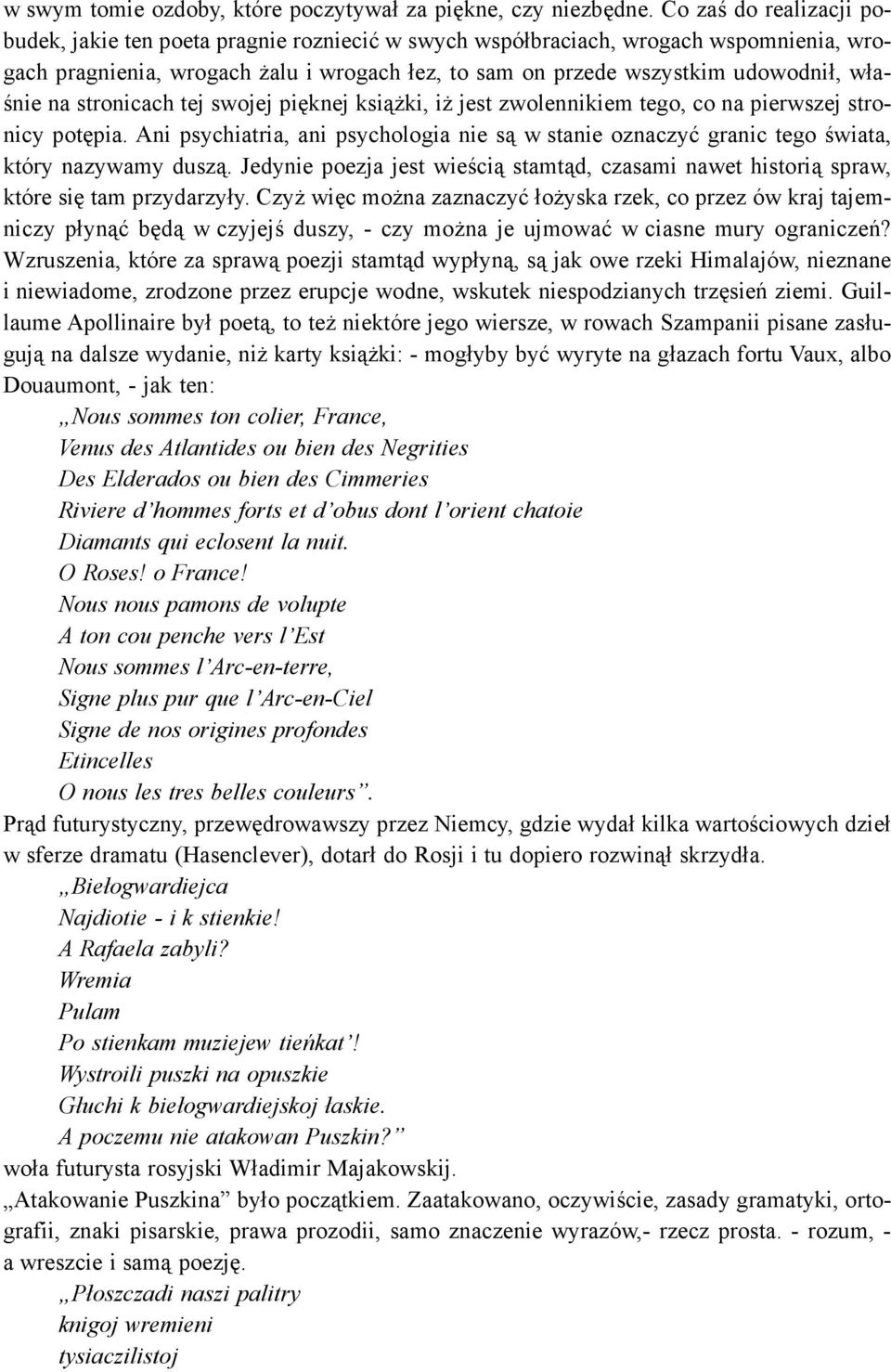 w³aœnie na stronicach tej swojej piêknej ksi¹ ki, i jest zwolennikiem tego, co na pierwszej stronicy potêpia.