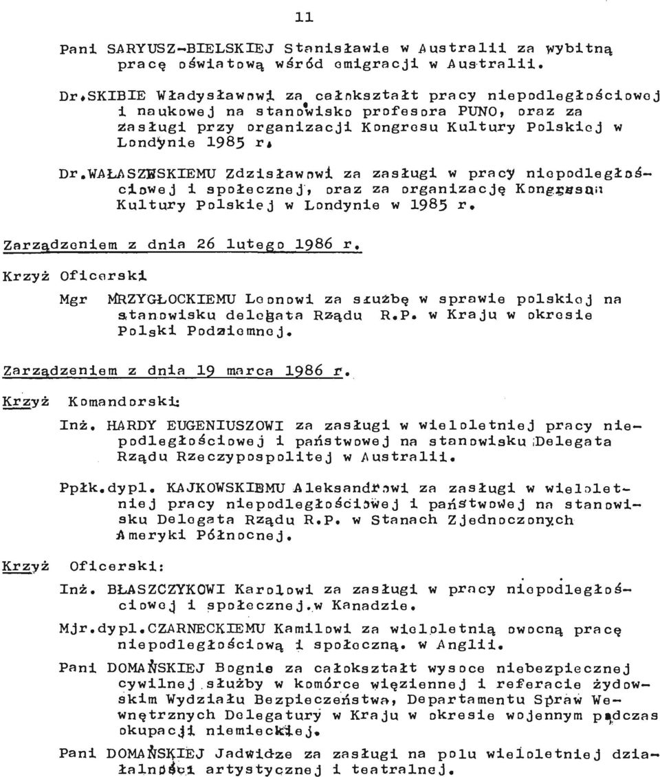 Kongęasciii Kultury Polskiej w Londynie w 1985 Zarządzeniem z dnia 26 lutego 1986 r.