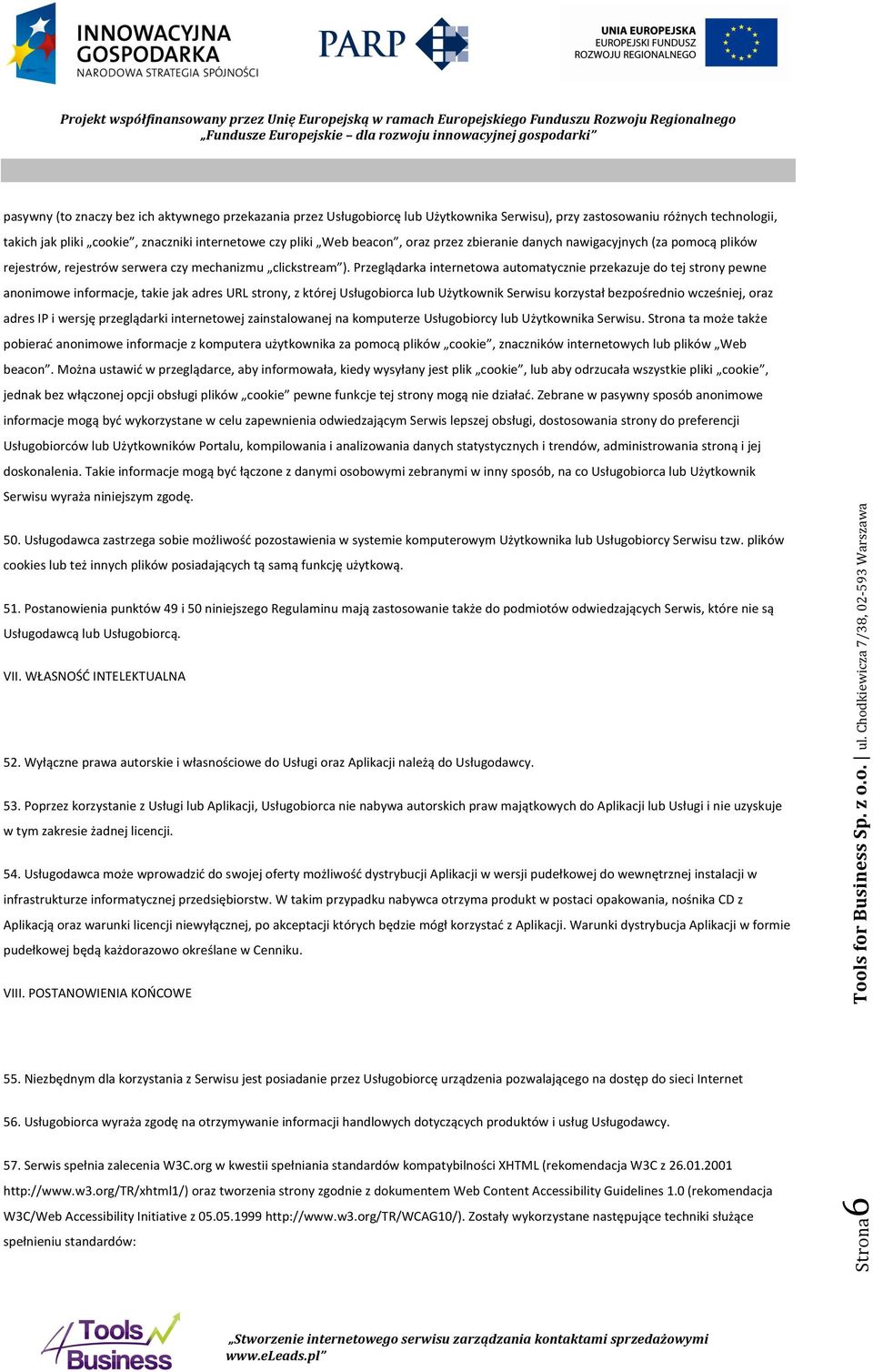 Przeglądarka internetowa automatycznie przekazuje do tej strony pewne anonimowe informacje, takie jak adres URL strony, z której Usługobiorca lub Użytkownik Serwisu korzystał bezpośrednio wcześniej,