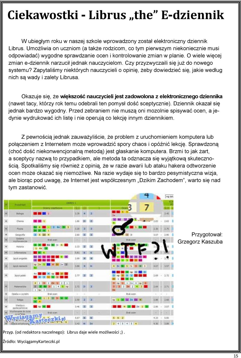 O wiele więcej zmian e-dziennik narzucił jednak nauczycielom. Czy przyzwyczaili się już do nowego systemu?