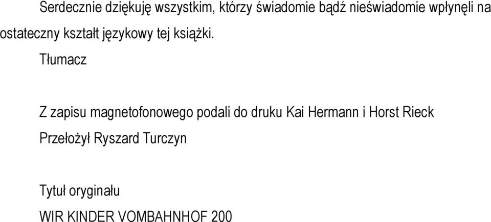 Tłumacz Z zapisu magnetofonowego podali do druku Kai Hermann i