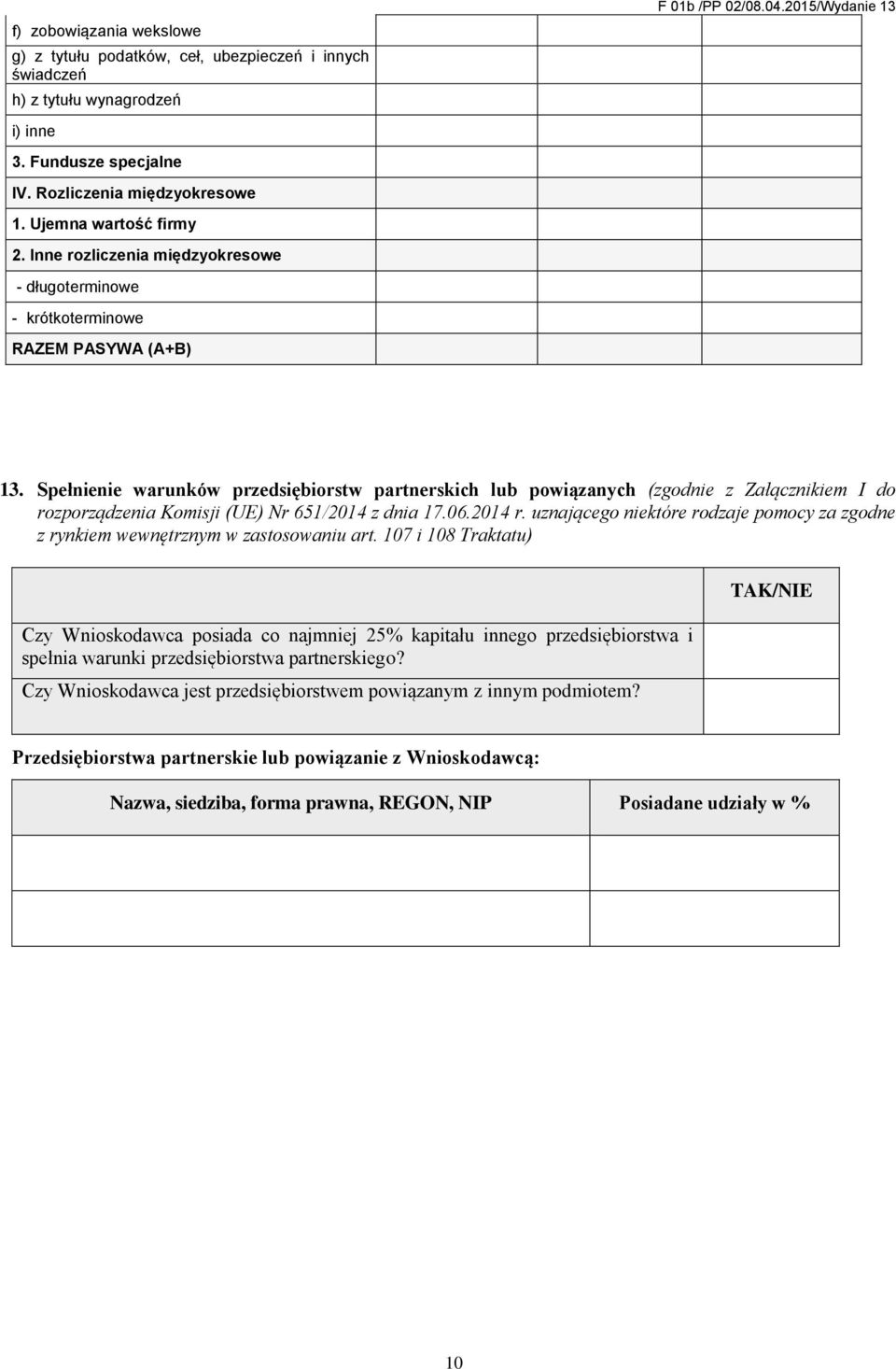 Spełnienie warunków przedsiębiorstw partnerskich lub powiązanych (zgodnie z Załącznikiem I do rozporządzenia Komisji (UE) Nr 651/2014 z dnia 17.06.2014 r.