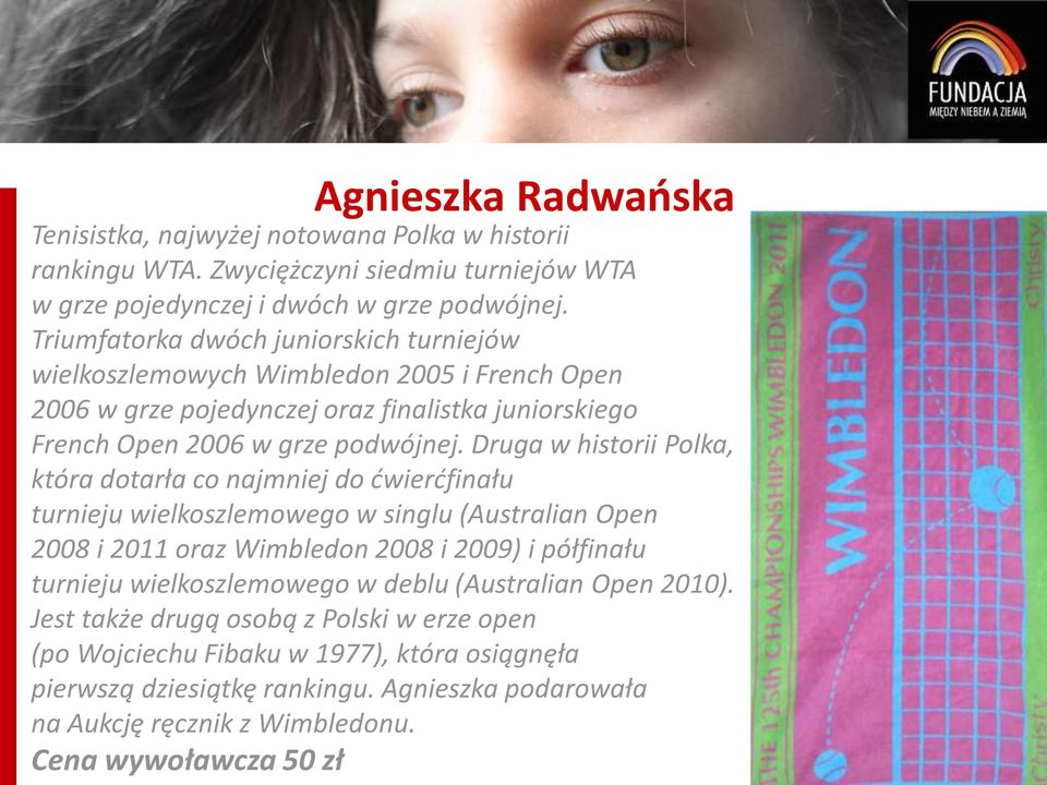 Druga w historii Polka, która dotarła co najmniej do ćwierćfinału turnieju wielkoszlemowego w singlu (Australian Open 2008 i 2011 oraz Wimbledon 2008 i 2009) i półfinału turnieju