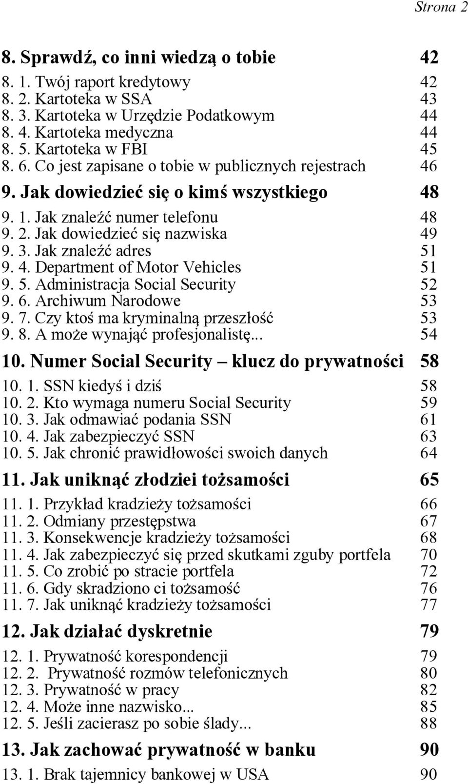 4. Department of Motor Vehicles 51 51 9. 5. Administracja Social Security 9. 6. Archiwum Narodowe 52 53 9. 7. Czy kto< ma kryminalnq przesz]o<~ 9. 8. A mo\e wynajq~ profesjonalist[... 53 54 10.