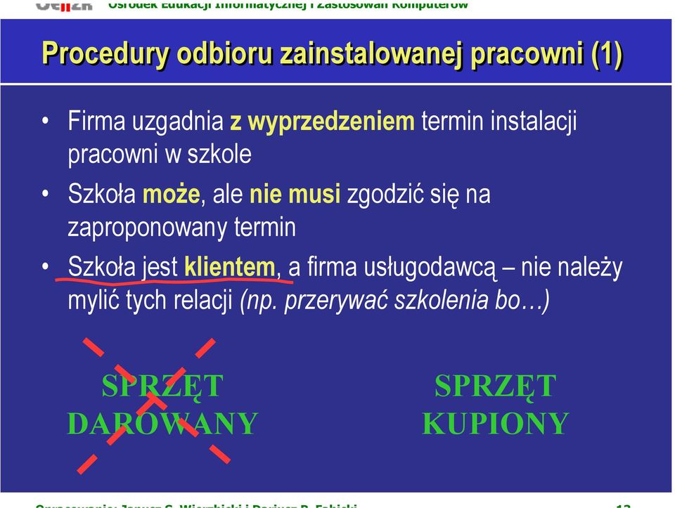 zaproponowany termin Szkoła jest klientem, a firma usługodawcą nie należy