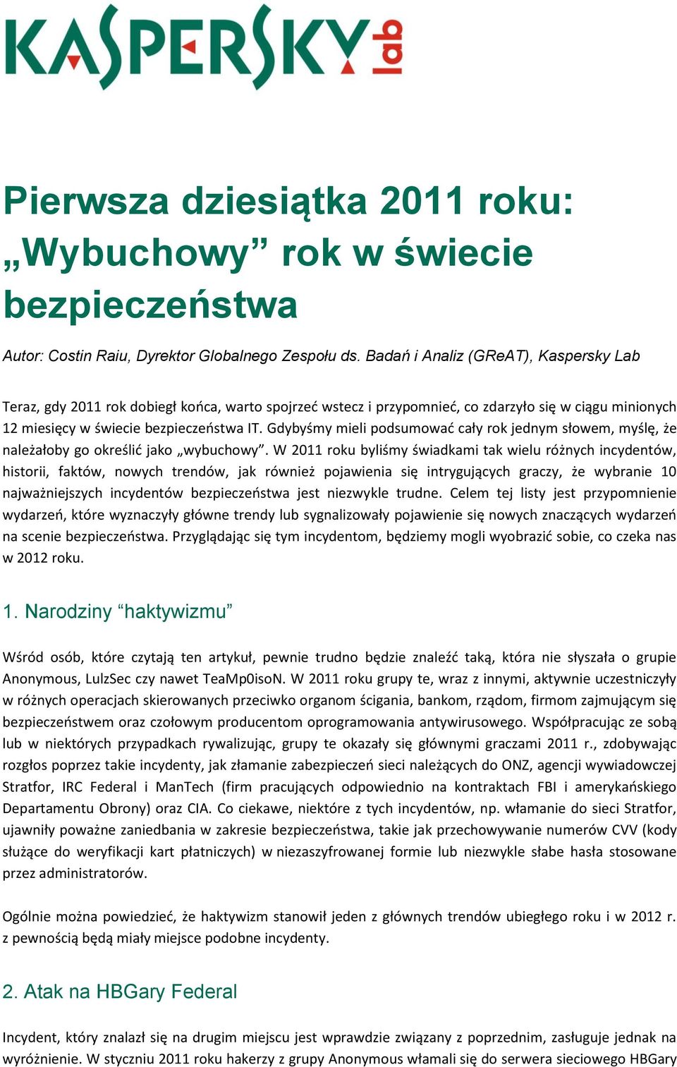 Gdybyśmy mieli podsumować cały rok jednym słowem, myślę, że należałoby go określić jako wybuchowy.