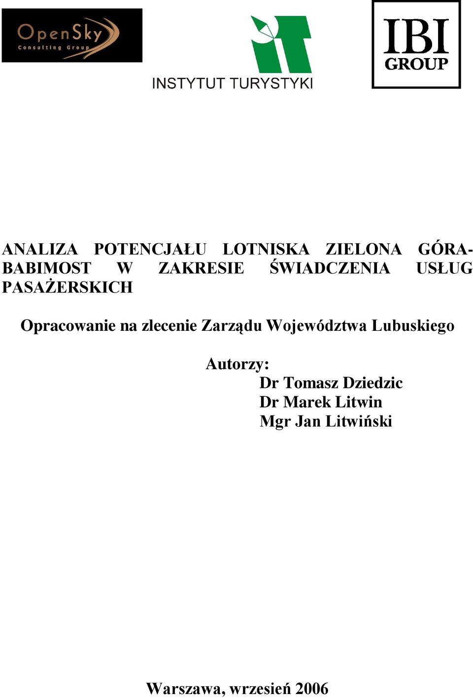 zlecenie Zarządu Województwa Lubuskiego Autorzy: Dr Tomasz