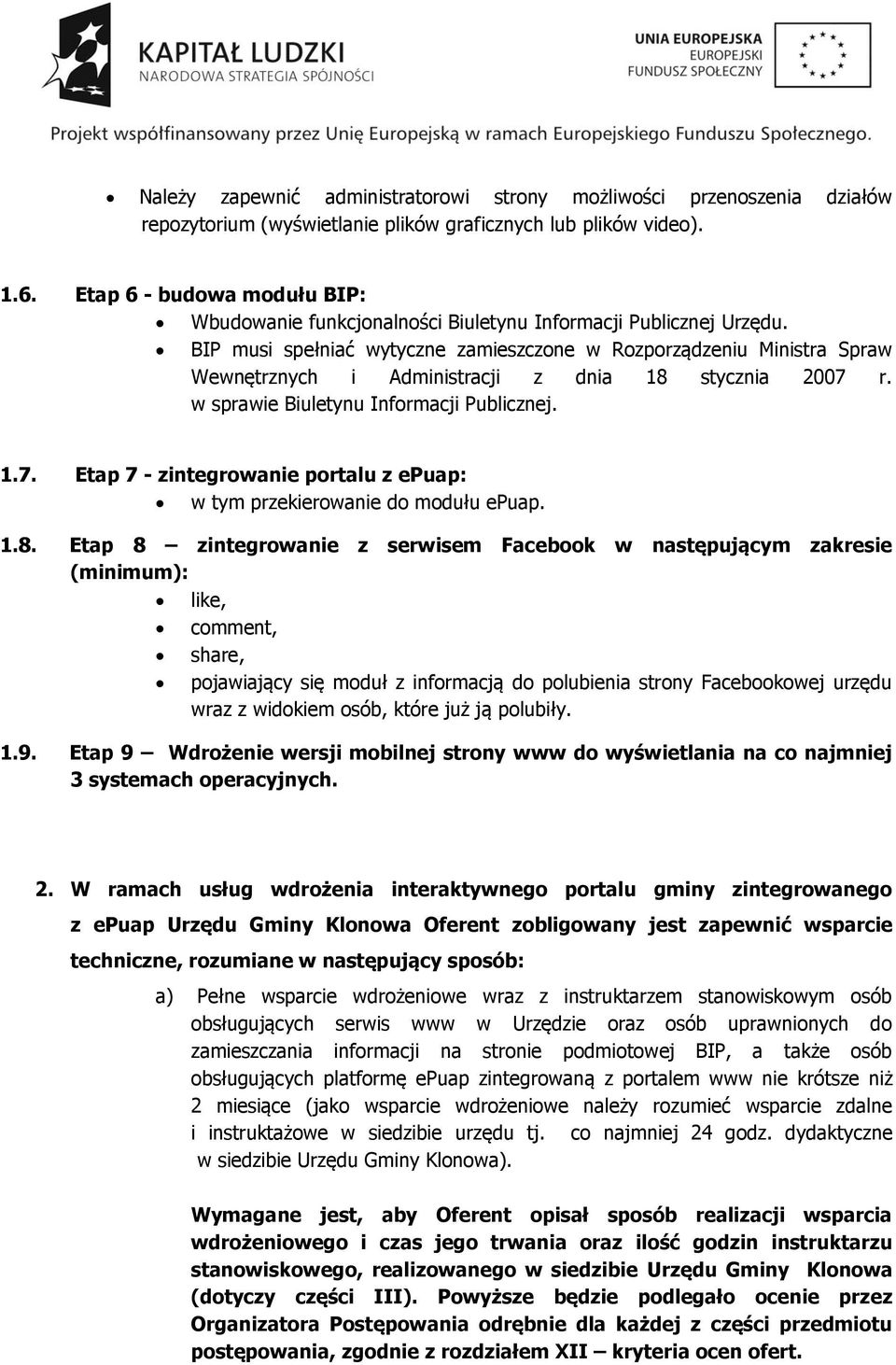 BIP musi spełniać wytyczne zamieszczone w Rozporządzeniu Ministra Spraw Wewnętrznych i Administracji z dnia 18 stycznia 2007 