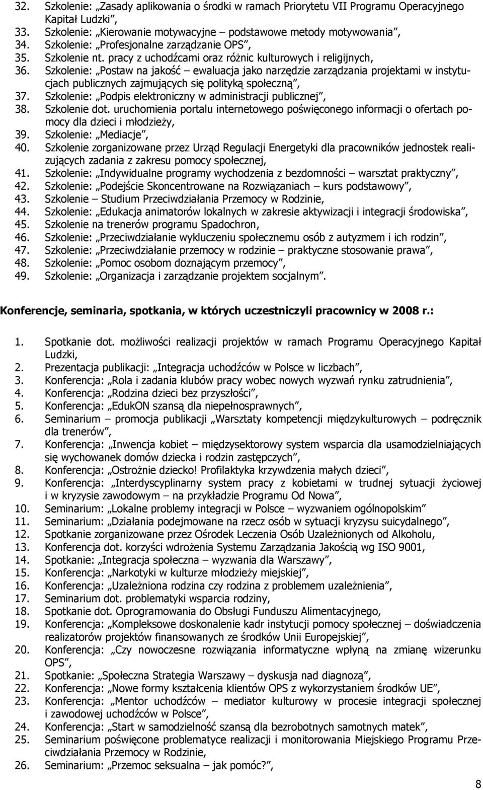 Szkolenie: Postaw na jakość ewaluacja jako narzędzie zarządzania projektami w instytucjach publicznych zajmujących się polityką społeczną, 37.