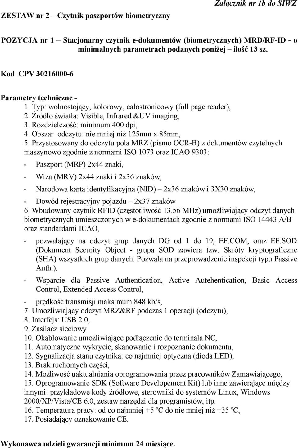 Obszar odczytu: nie mniej niż 125mm x 85mm, 5.