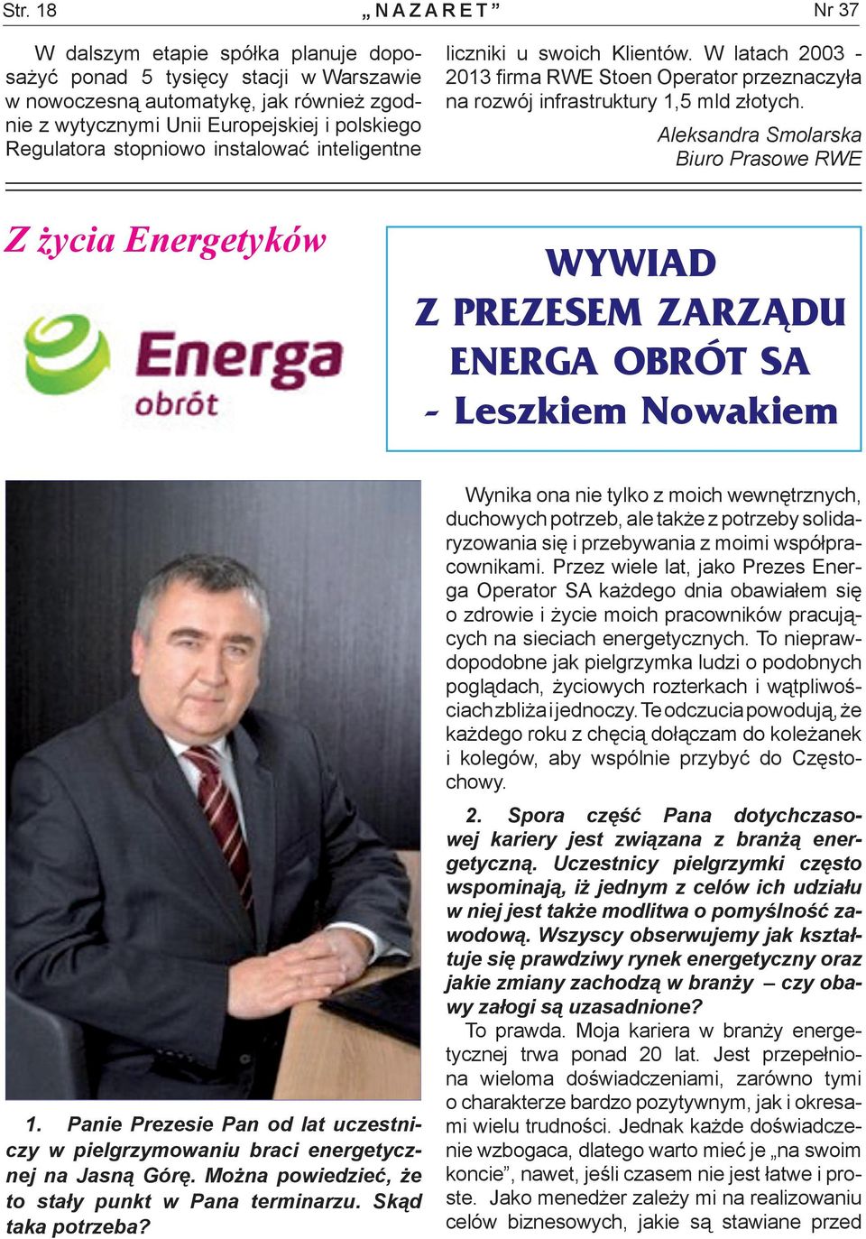 Aleksandra Smolarska Biuro Prasowe RWE Z życia Energetyków Wywiad z Prezesem Zarządu Energa Obrót SA - Leszkiem Nowakiem 1.