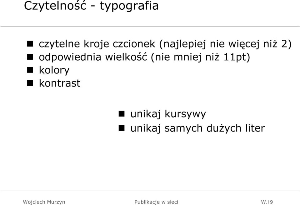 odpowiednia wielkość (nie mniej niż 11pt)