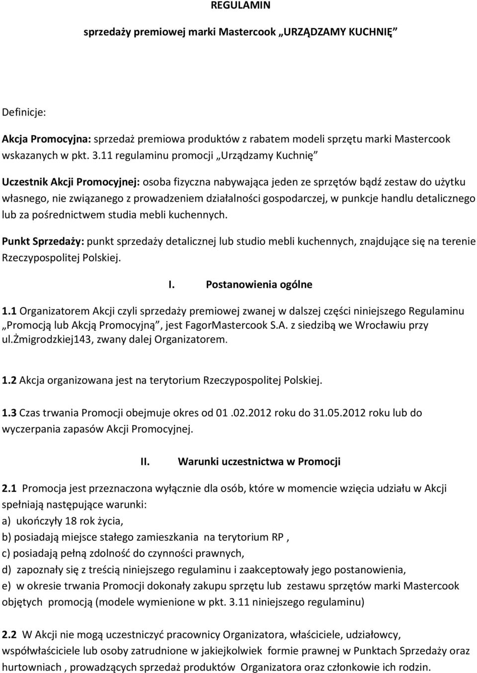 gospodarczej, w punkcje handlu detalicznego lub za pośrednictwem studia mebli kuchennych.