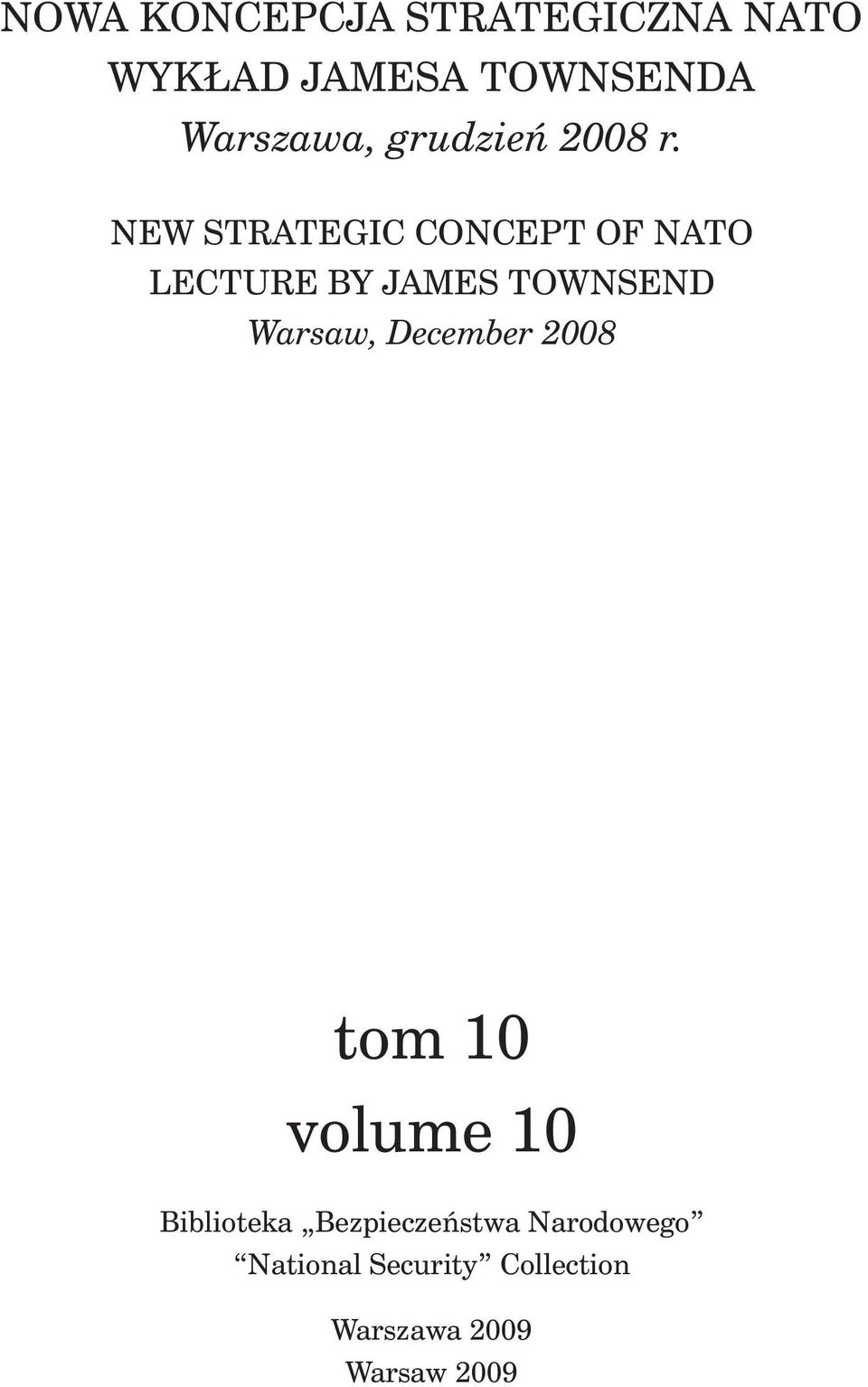 NEW STRATEGIC CONCEPT OF NATO LECTURE BY JAMES TOWNSEND Warsaw,