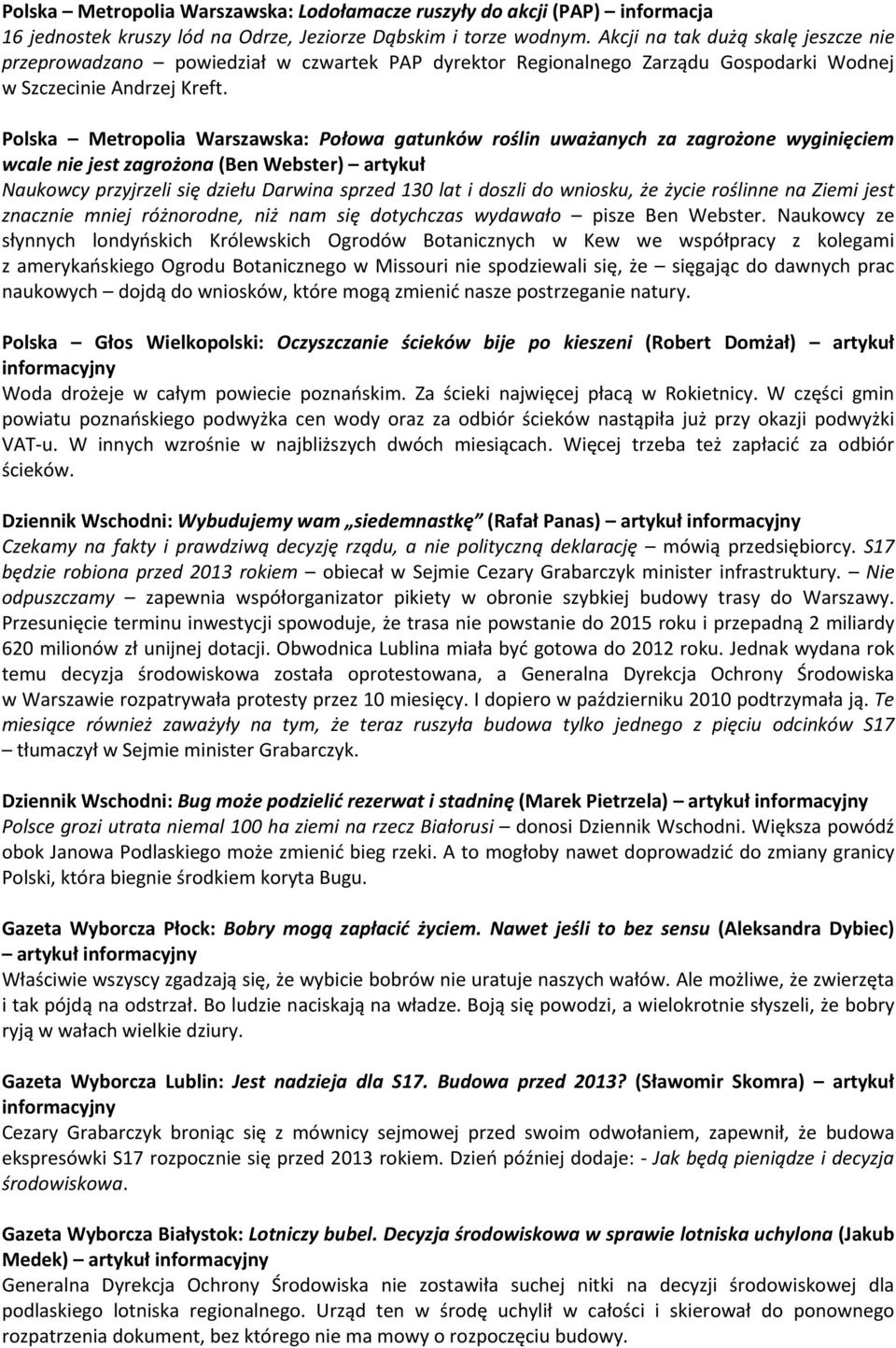 Polska Metropolia Warszawska: Połowa gatunków roślin uważanych za zagrożone wyginięciem wcale nie jest zagrożona (Ben Webster) artykuł Naukowcy przyjrzeli się dziełu Darwina sprzed 130 lat i doszli