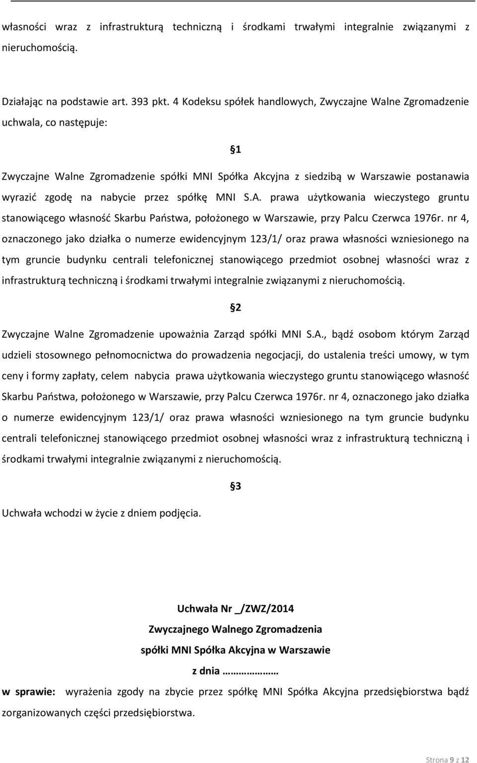 prawa użytkowania wieczystego gruntu stanowiącego własność Skarbu Państwa, położonego w Warszawie, przy Palcu Czerwca 1976r.