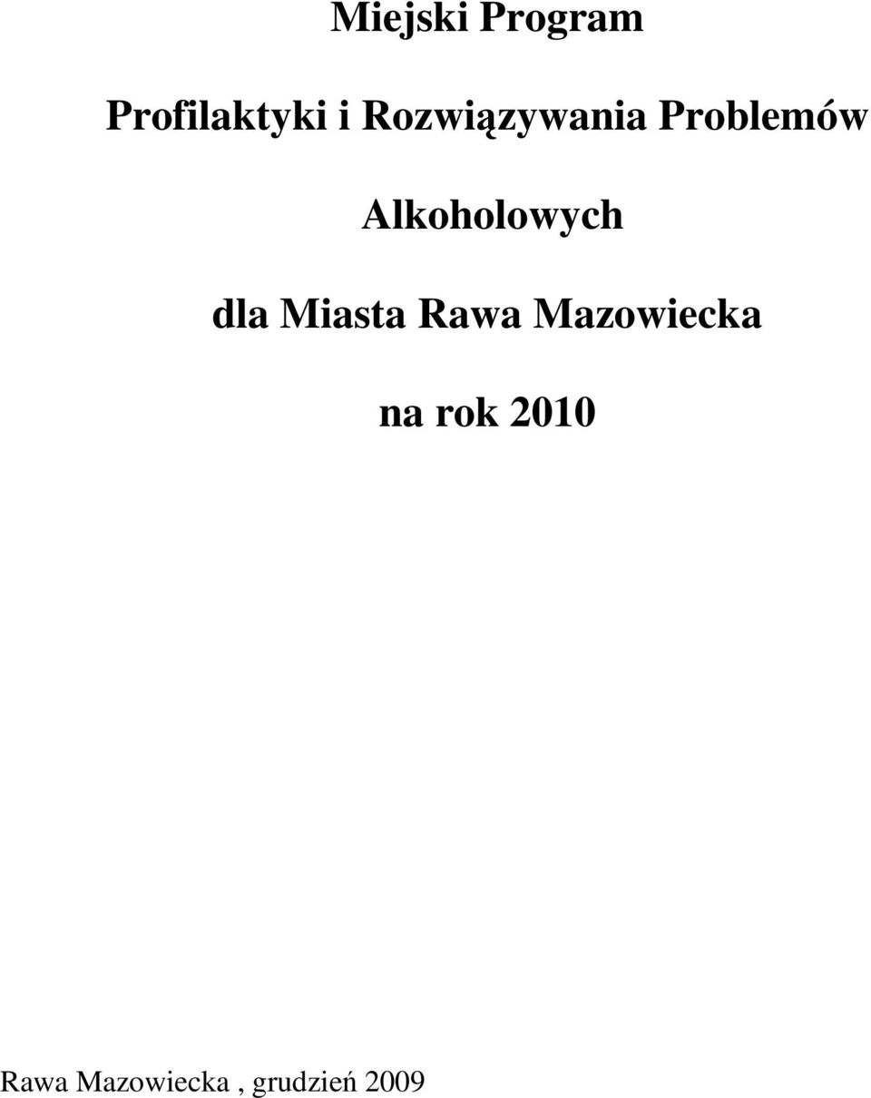 Alkoholowych dla Miasta Rawa